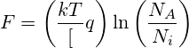 \[ F= \left( \frac {kT}[q}\right) \ln{\left(\frac{N_A}{N_i}}\right) \]